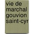 Vie de Marchal Gouvion Saint-Cyr