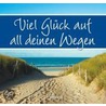 Viel Glück auf all deinen Wegen by Johanna Schön
