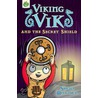 Viking Vik And The Secret Shield by Shoo Rayner
