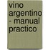 Vino Argentino - Manual Practico
