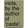 Viola, By The Author Of 'Caste'. door Emily Jolly