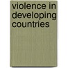 Violence in Developing Countries door Christopher Cramer
