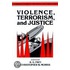 Violence, Terrorism, And Justice