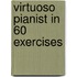 Virtuoso Pianist In 60 Exercises