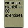 Virtuoso Pianist In 60 Exercises by C.L. Hanon