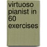 Virtuoso Pianist in 60 Exercises