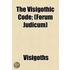 Visigothic Code; (Forum Judicum)