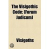 Visigothic Code; (Forum Judicum) door Visigoths