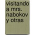 Visitando a Mrs. Nabokov y Otras