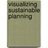 Visualizing Sustainable Planning