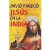 Vivio y Murio Jesus En La India? door Albert Natale