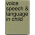Voice Speech & Language In Child