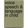 Voice Speech & Language In Child door J A M. Martin