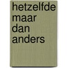 Hetzelfde maar dan anders door Peter Timmerman