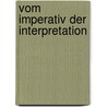 Vom Imperativ der Interpretation by Pierre Legendre