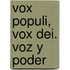 Vox Populi, Vox Dei. Voz y Poder