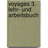 Voyages 3. Lehr- und Arbeitsbuch door Onbekend