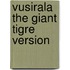 Vusirala The Giant Tigre Version