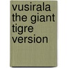 Vusirala The Giant Tigre Version by Vuyokasi Matross