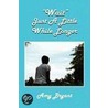 Wait  Just A Little While Longer door Amy Bryant