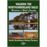 Walking The Northumberland Dales by Jennifer Norderhaug