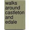 Walks Around Castleton And Edale door Brian Smailes