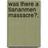 Was There a Tiananmen Massacre?;