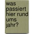 Was passiert hier rund ums Jahr?