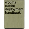 Wcdma (Umts) Deployment Handbook door Christophe Chevallier