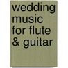 Wedding Music for Flute & Guitar door Mychal Gendron