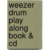 Weezer Drum Play Along Book & Cd door Onbekend