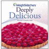 Weight Watchers Deeply Delicious by Cathi Hanauer