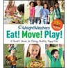 Weight Watchers Eat! Move! Play! door Weight Watchers