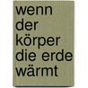Wenn der Körper die Erde wärmt by Daivika