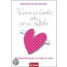 Wenn es leicht ist, ist es Liebe by Stephanie Schneider