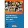 Wer betreut Deutschlands Kinder? door Onbekend