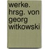Werke. Hrsg. Von Georg Witkowski