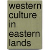 Western Culture In Eastern Lands door Vambery rmin