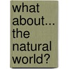 What About... the Natural World? door Brian Williams