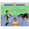 What Is God's Design For My Body by Ann Susan Horner