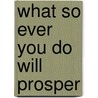 What So Ever You Do Will Prosper door Rich Westerwelle