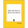 What We Need Is More Fred Stones by Will Rogers Jr.