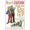 What's Darwin Got To Do With It? door Jonathan Moneymaker