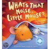 What's That Noise, Little Mouse? door Stephanie Stansbie