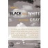 When Black And White Become Gray