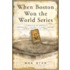 When Boston Won The World Series