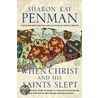 When Christ and His Saints Slept by Sharon Kay Penman