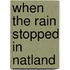 When The Rain Stopped In Natland