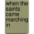 When The Saints Came Marching In