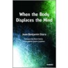 When the Body Displaces the Mind door Jean Benjamin Stora